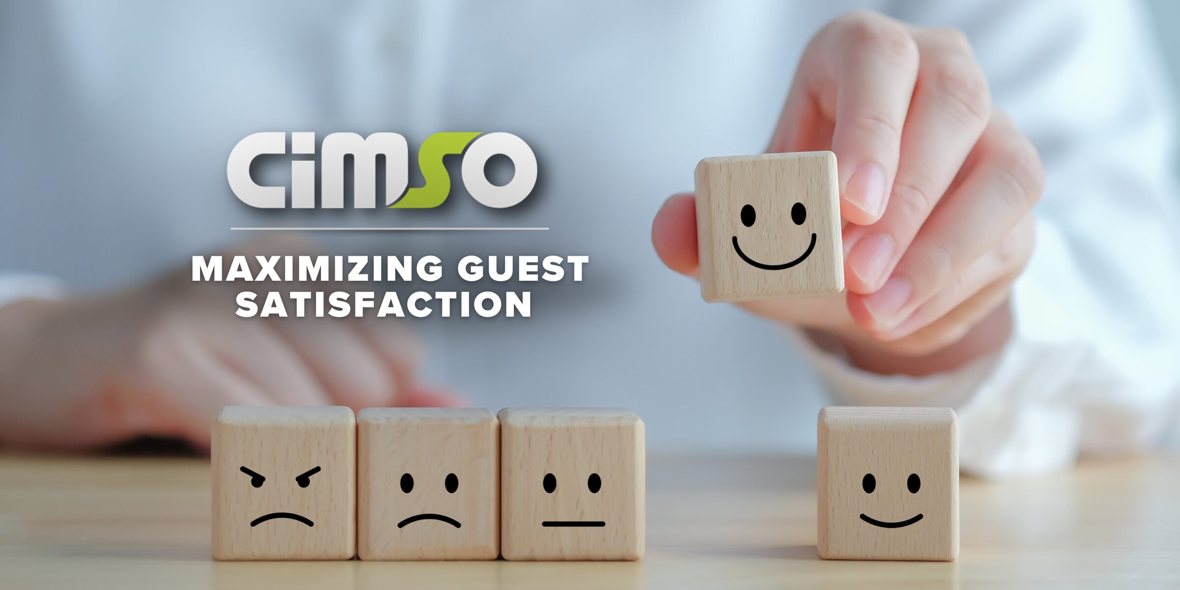 Featured image for “Maximizing Guest Satisfaction with CiMSO Solutions”